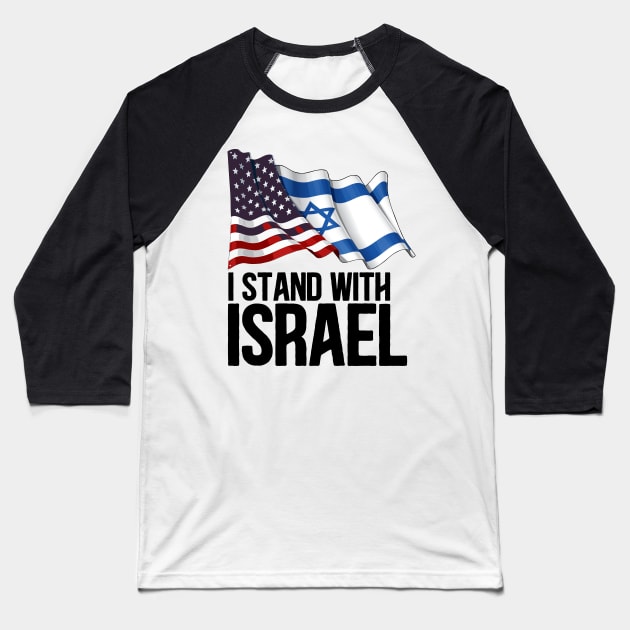 I Stand with Israel American Jewish flag Baseball T-Shirt by RetroPrideArts